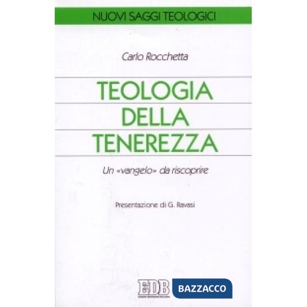 Teologia della tenerezza. Un «vangelo» da riscoprire