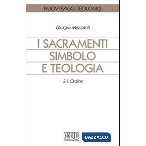 Sacramenti simbolo e teologia (I). Vol. 3/1: Ordine