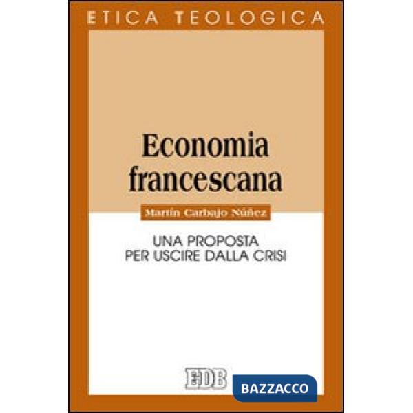 Economia francescana. Una proposta per uscire dalla crisi