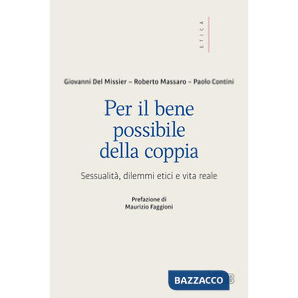 Per il bene possibile della coppia. Sessualità, dilemmi etici e vita reale