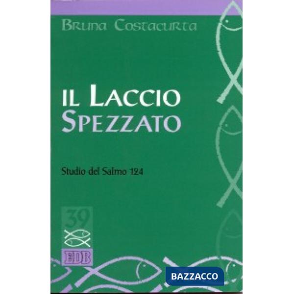 Laccio spezzato. Studio del Salmo 124 (Il)