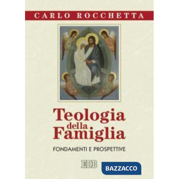 Teologia della famiglia. Fondamenti e prospettive
