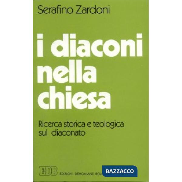 Diaconi nella Chiesa. Ricerca storica e teologica sul diaconato (I)