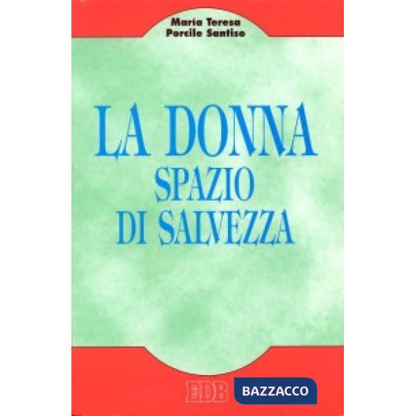 Donna, spazio di salvezza. Missione della donna nella Chiesa, una prospettiva antropologica (La)