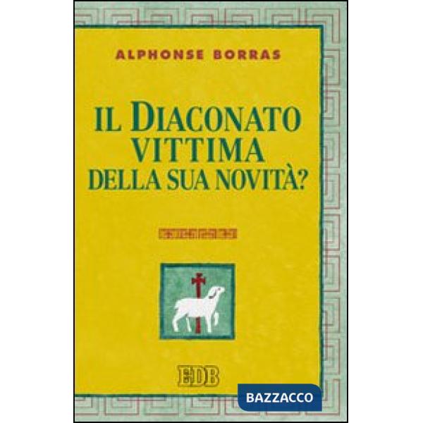 Diaconato, vittima della sua novità? (Il)