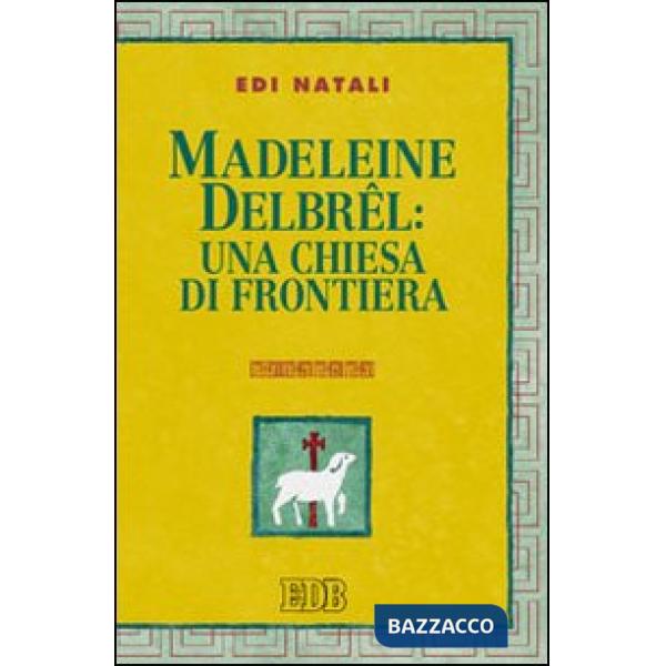 Madeleine Delbrel: una chiesa di frontiera