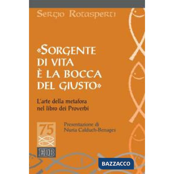 «Sorgente di vita è la bocca del giusto». L'arte della metafora nel libro dei proverbi