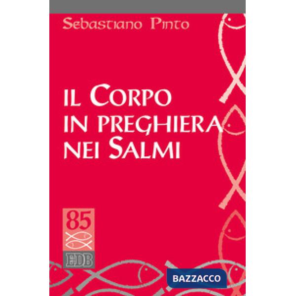 Corpo in preghiera nei Salmi (Il)