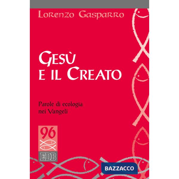 Gesù e il creato. Parole di ecologia nei Vangeli