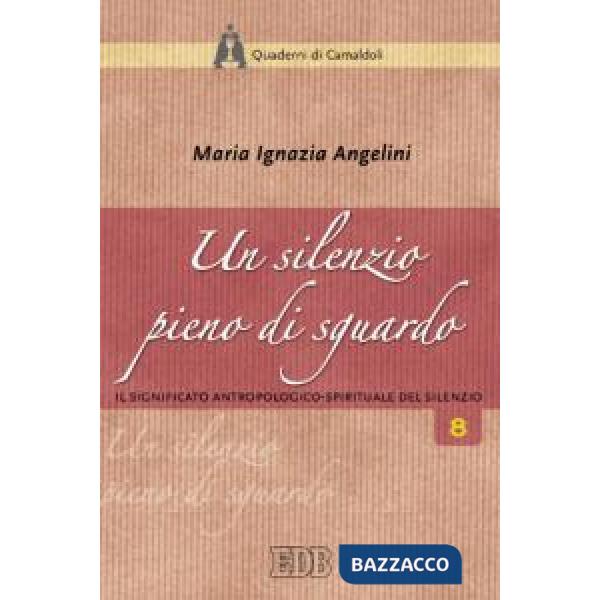Silenzio pieno di sguardo. Il significato antropologico-spirituale del silenzio (Un)