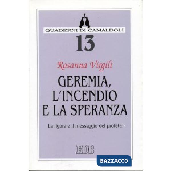 Geremia, l'incendio e la speranza. La figura e il messaggio del profeta