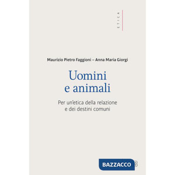 Uomini e animali. Per un'etica della relazione e dei destini comuni