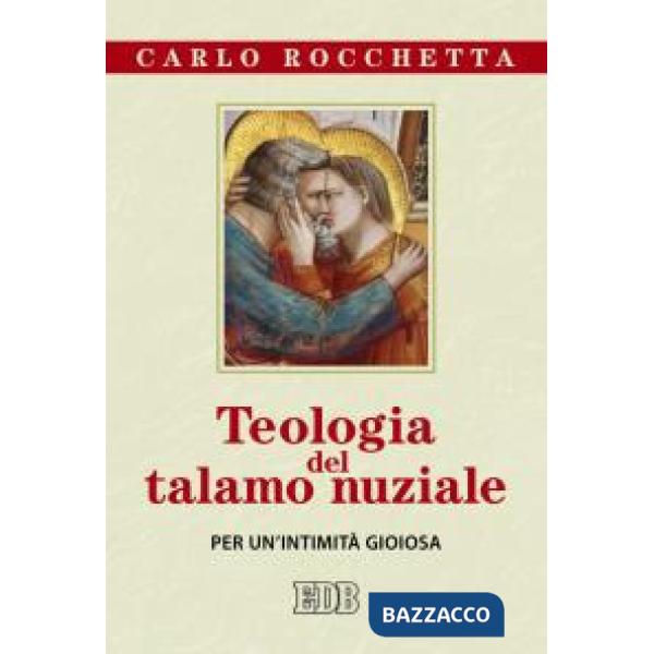Teologia del talamo nuziale. Per un'intimità gioiosa