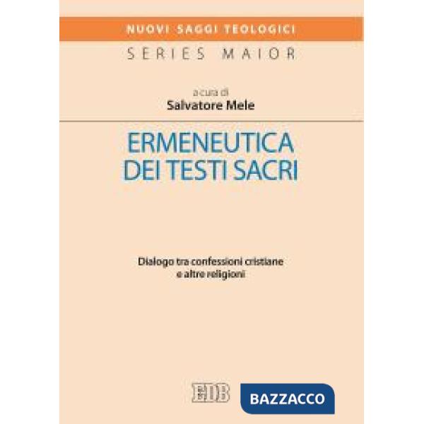Ermeneutica dei testi sacri. Dialogo tra confessioni cristiane e altre religioni