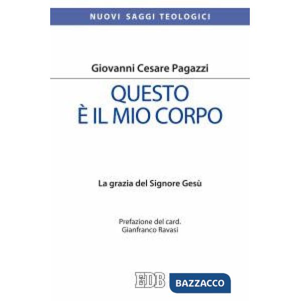 Questo è il mio corpo. La grazia del Signore Gesù