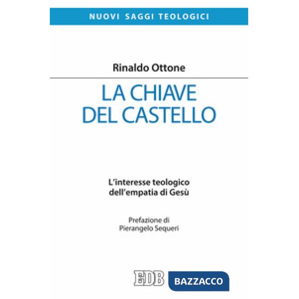 Chiave del castello. L'interesse teologico dell'empatia di Gesù (La)