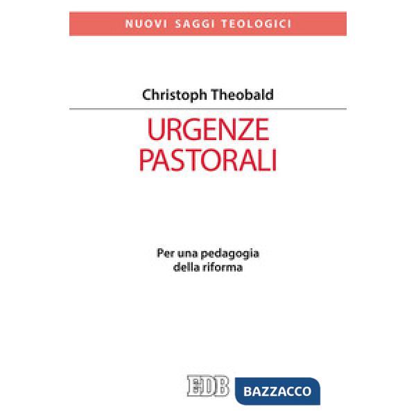 Urgenze pastorali. Per una pedagogia della riforma