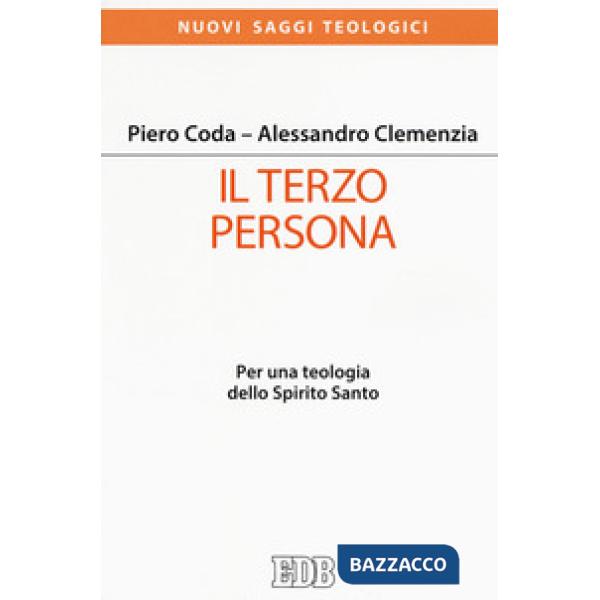 Terzo persona. Per una teologia dello Spirito Santo (Il)