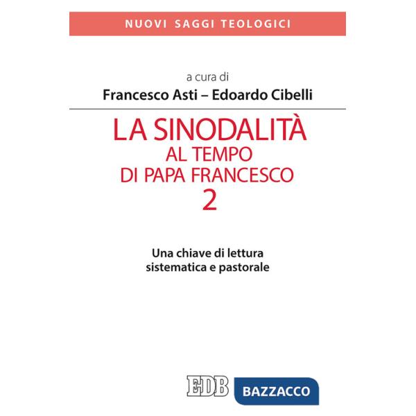 Sinodalità al tempo di papa Francesco (La). Vol. 2