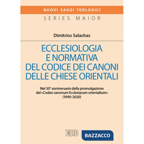 Ecclesiologia e normativa del Codice dei canoni delle Chiese orientali. Nel 30° anniversario della promulgazione del «Codex cano