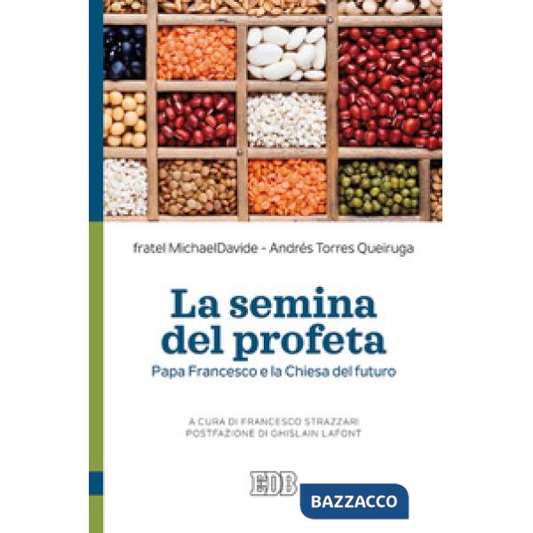 Semina del profeta. Papa Francesco e la Chiesa del futuro (La)