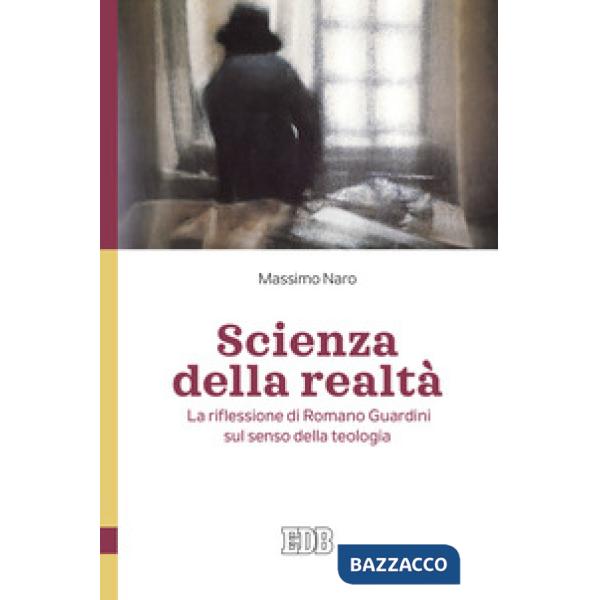 Scienza della realtà. La riflessione di Romano Guardini sul senso della teologia