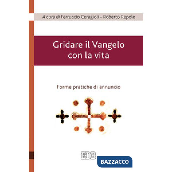 Gridare il Vangelo con la vita. Forme pratiche di annuncio