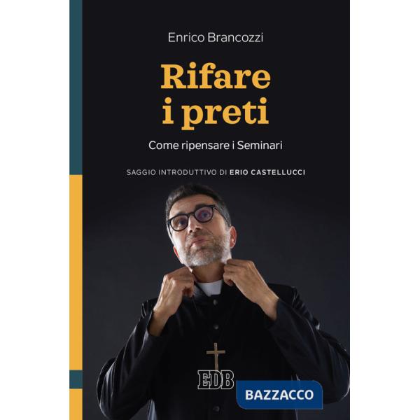 Rifare i preti. Come ripensare i Seminari