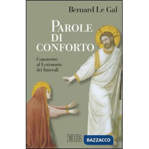 Parole di conforto. Commento al lezionario dei funerali