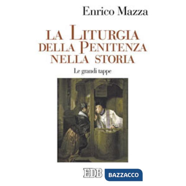 Liturgia della penitenza nella storia. Le grandi tappe (La)