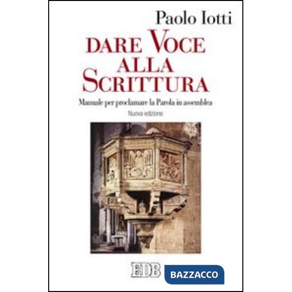 Dare voce alla Scrittura. Manuale per proclamare la parola in assemblea