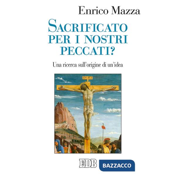 Sacrificato per i nostri peccati? Una ricerca sull'origine di un'idea
