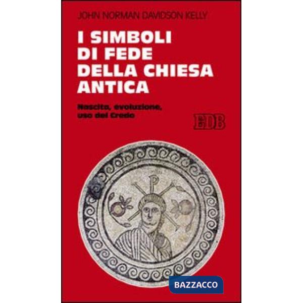 Simboli di fede della Chiesa antica. Nascita, evoluzione, uso del credo (I)