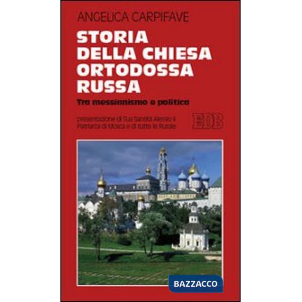 Storia della Chiesa ortodossa russa. Tra messianismo e politica