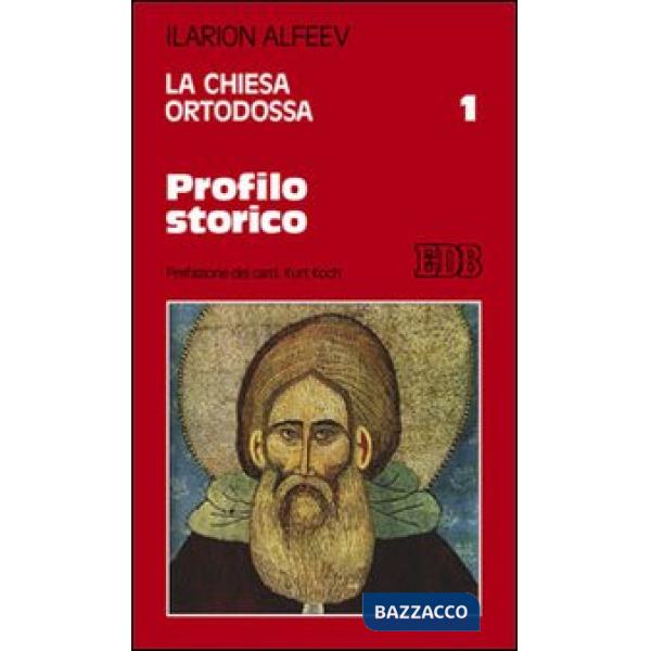 Chiesa ortodossa (La). Vol. 1: Profilo storico