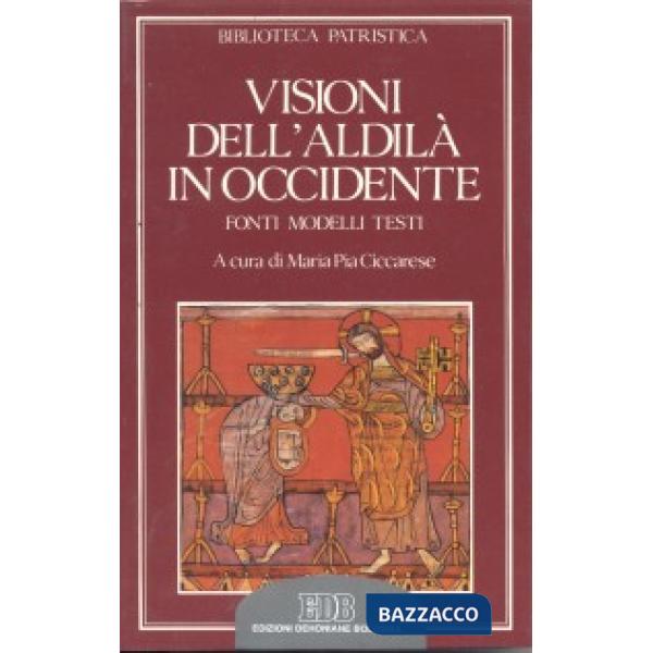 Visioni dell'aldilà in Occidente. Fonti, modelli, testi