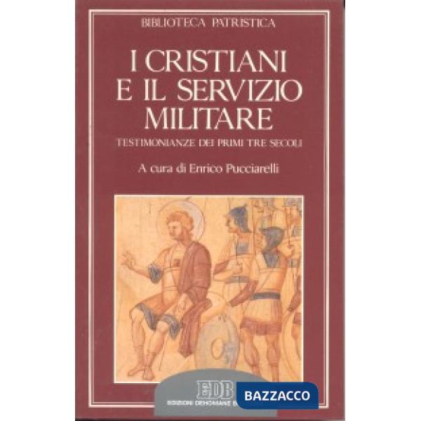 Cristiani e il servizio militare. Testimonianze dei primi tre secoli (I)