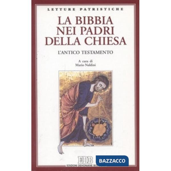 Bibbia nei Padri della Chiesa. L'Antico Testamento (La)