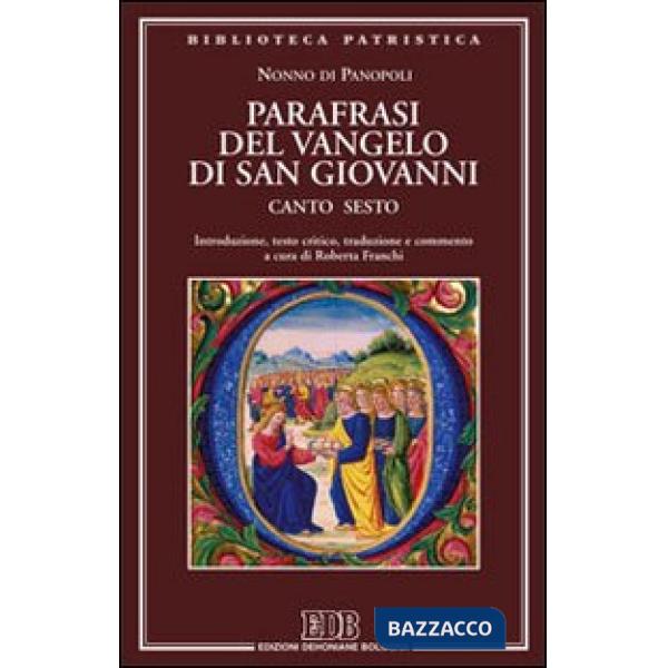 Parafrasi del Vangelo di San Giovanni. Canto sesto