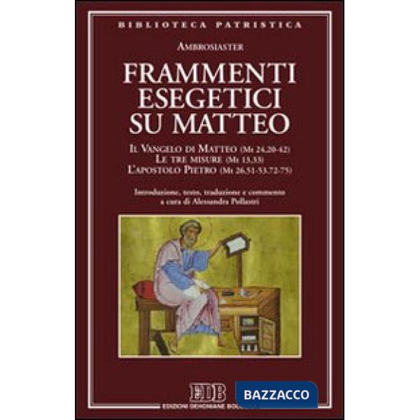 Frammenti esegetici su Matteo. Il Vangelo di Matteo (Mt 24,20-42). Le tre misure (Mt 13,33). L'apostolo Pietro (Mt 26,51-53-72-7