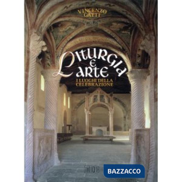 Liturgia e arte. I luoghi della celebrazione