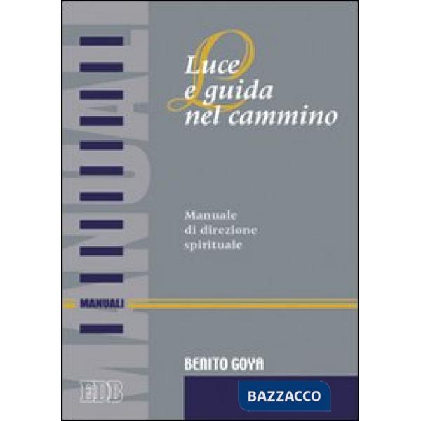 Luce e guida nel cammino. Manuale di direzione spirituale