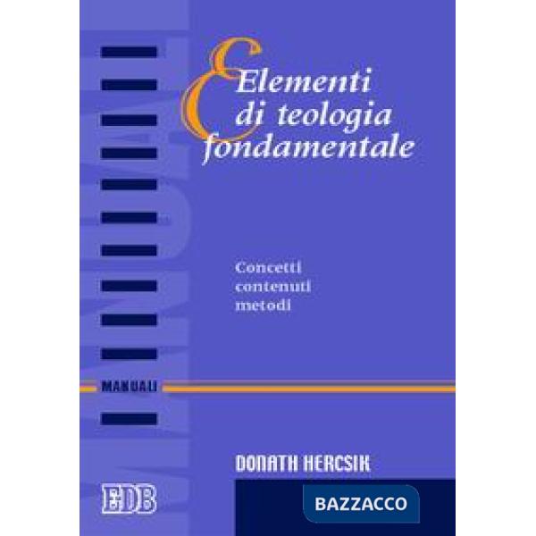 Elementi di teologia fondamentale. Concetti, contenuti, metodi