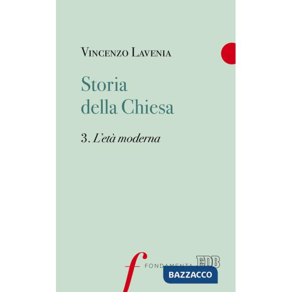 Storia della Chiesa. Vol. 3: L' età moderna