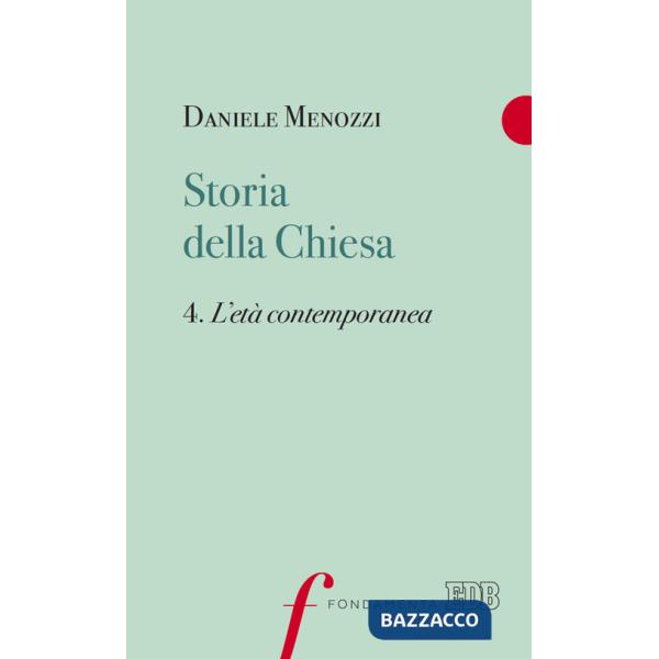 Storia della Chiesa. Vol. 4: L' età contemporanea
