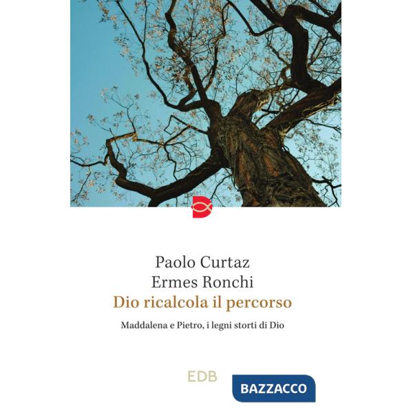 Dio ricalcola il percorso. Maddalena e Pietro, i legni storti di Dio