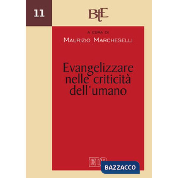 Evangelizzare nelle criticità dell'umano. Atti del Convegno del Dipartimento di 