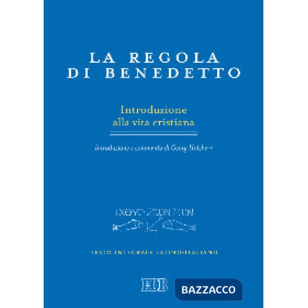 Regola di Benedetto. Introduzione alla vita cristiana. Introduzione e commento. Testo latino a fronte (La)