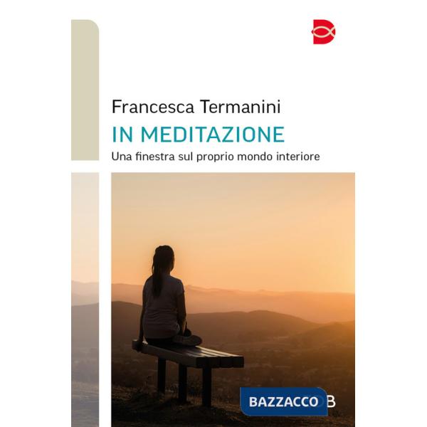 In meditazione. Una finestra sul proprio mondo interiore