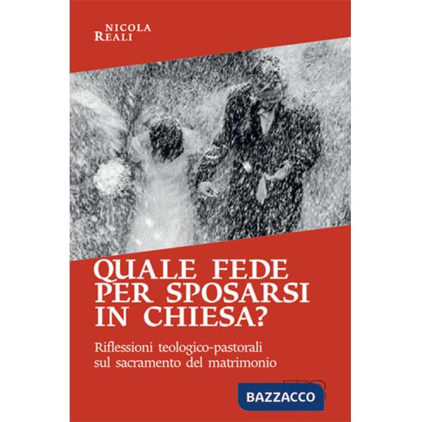 Quale fede per sposarsi in chiesa? Riflessioni teologico-pastorali sul sacramento del matrimonio